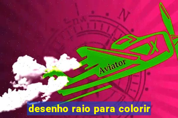 desenho raio para colorir